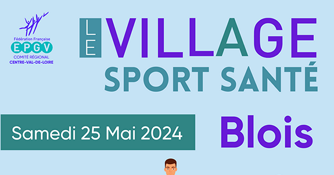 VILLAGE SPORT SANTÉ - 25 MAI 2024 - A BLOIS