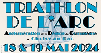Triathlon de l'ARC à Choisy au Bac *18 & 19 mai 2024*
