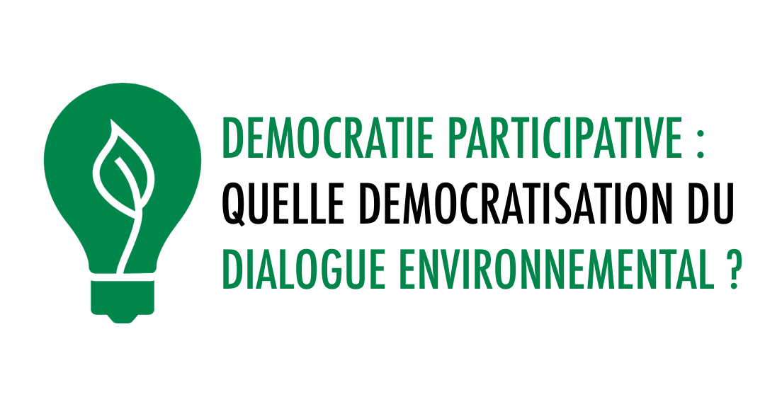 Quelle démocratisation du dialogue environnemental ?