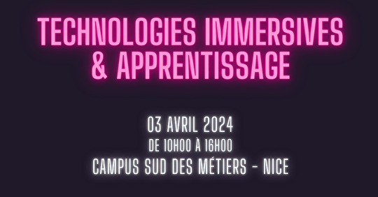 Journée dédiée à l’Immersive Learning  à Nice  : 3 avril 2024