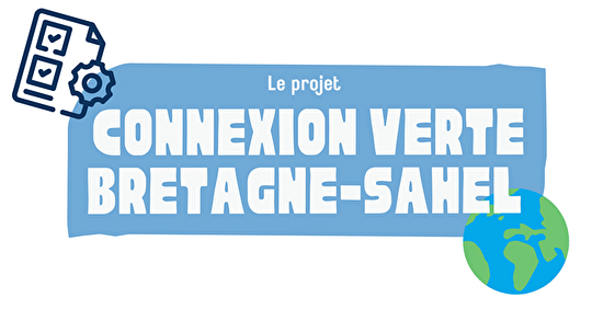 Projet - Connexion verte Bretagne-Sahel