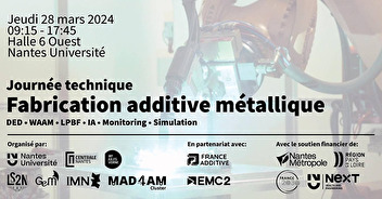Journée technique sur la fabrication additive métallique à Nantes