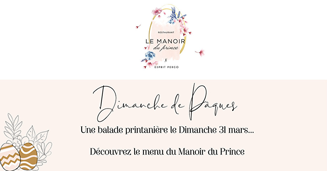 VOTRE DEJEUNER DE PAQUES au restaurant Le Manoir du Prince