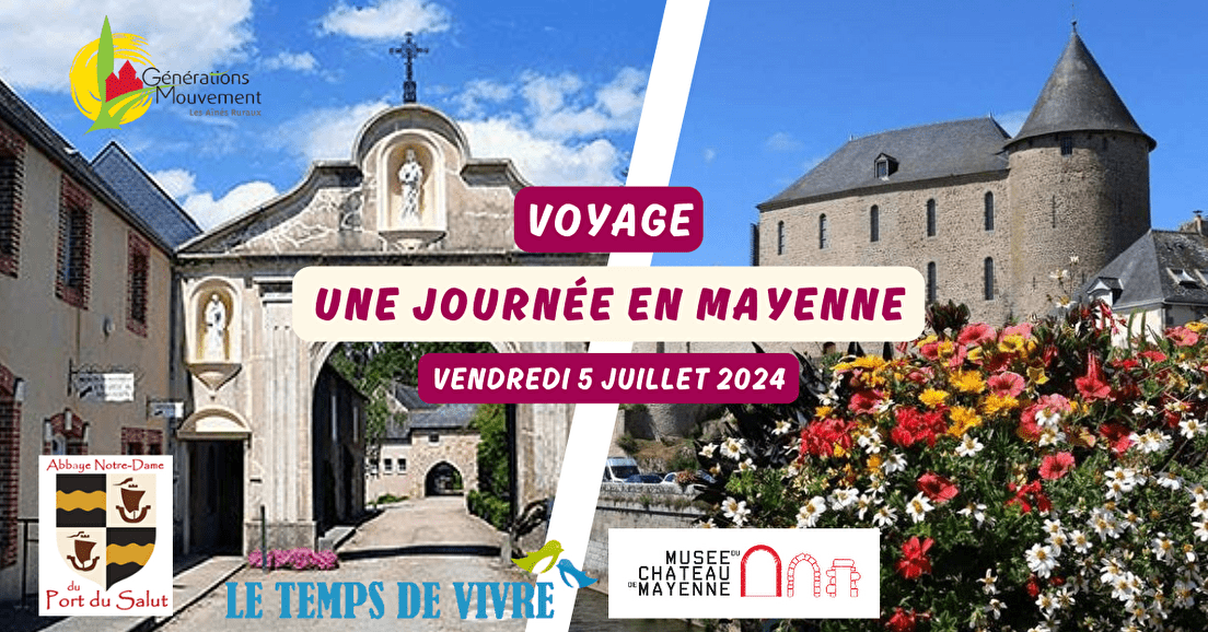 Voyage "Une journée en Mayenne " le vendredi 5 juillet 2024