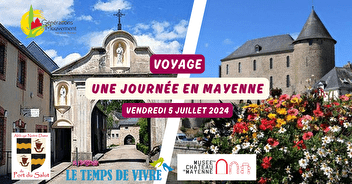 Voyage "Une journée en Mayenne " le vendredi 5 juillet 2024