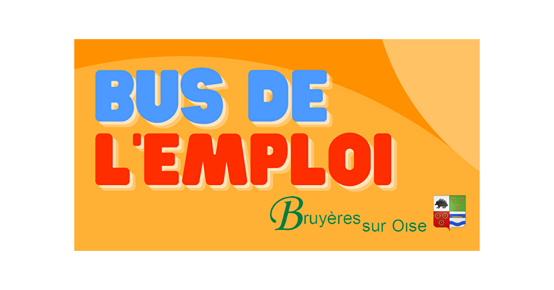 Le Bus de l'Emploi sera présent à Bruyères sur Oise !