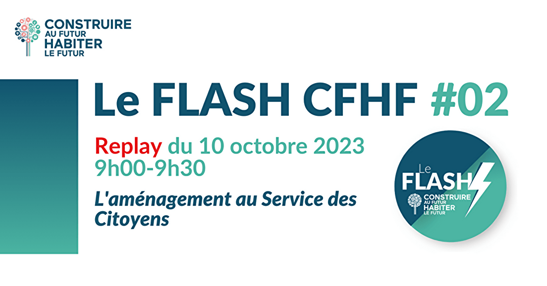 Flash CFHF #02 - L'aménagement au Service des Citoyens 👥