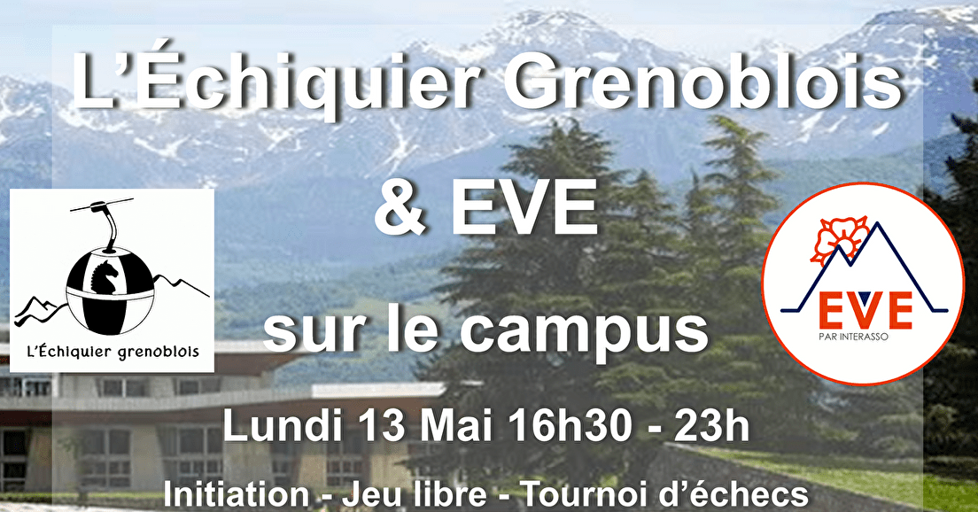 L'Échiquier Grenoblois sur le campus St-Martin d'Hères avec EVE (13 mai)