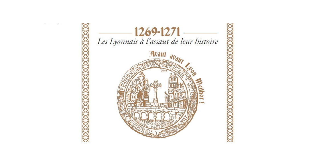 Les Lyonnais à l'assaut de leur histoire : 1269 - 1271