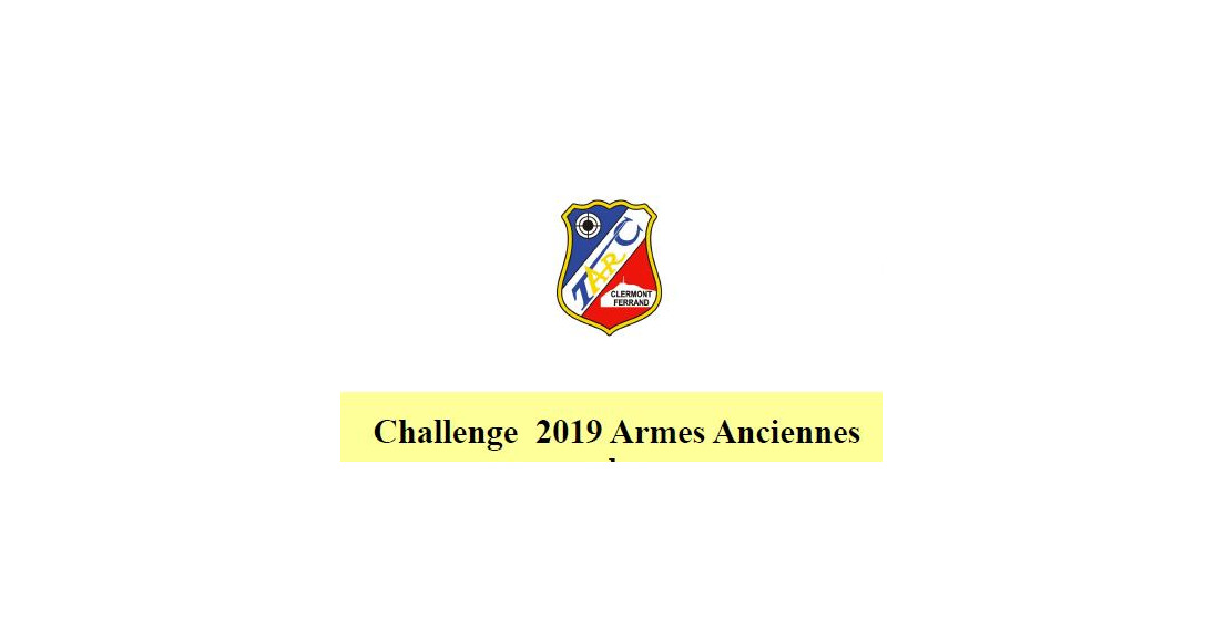 17/06/2019 - Annonce challenge TARC Armes Anciennes - Clermont Fd