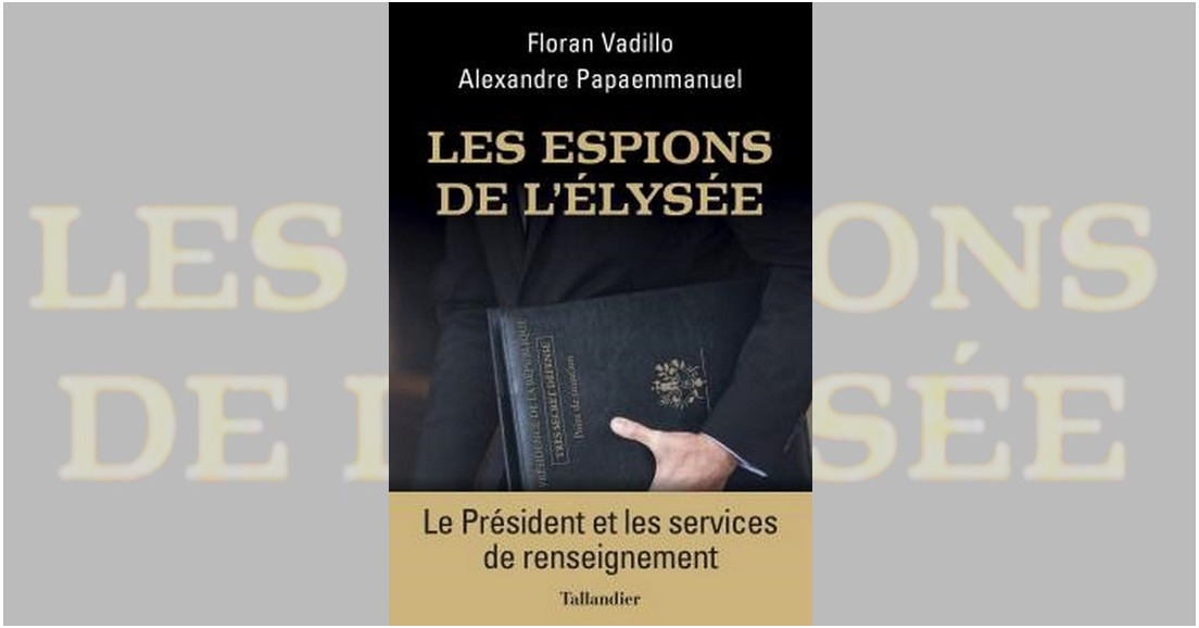 "Les Espions de l'Elysée" par Alexandre Papaemmanuel (AA68) et F. Vadillo