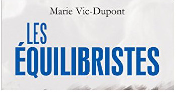 Les équilibristes de Marie Vic-Dupont
