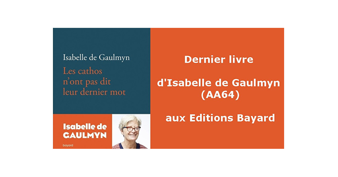 LIVRE : "Les cathos n'ont pas dit leur dernier mot" d'I. de Gaulmyn (AA64)