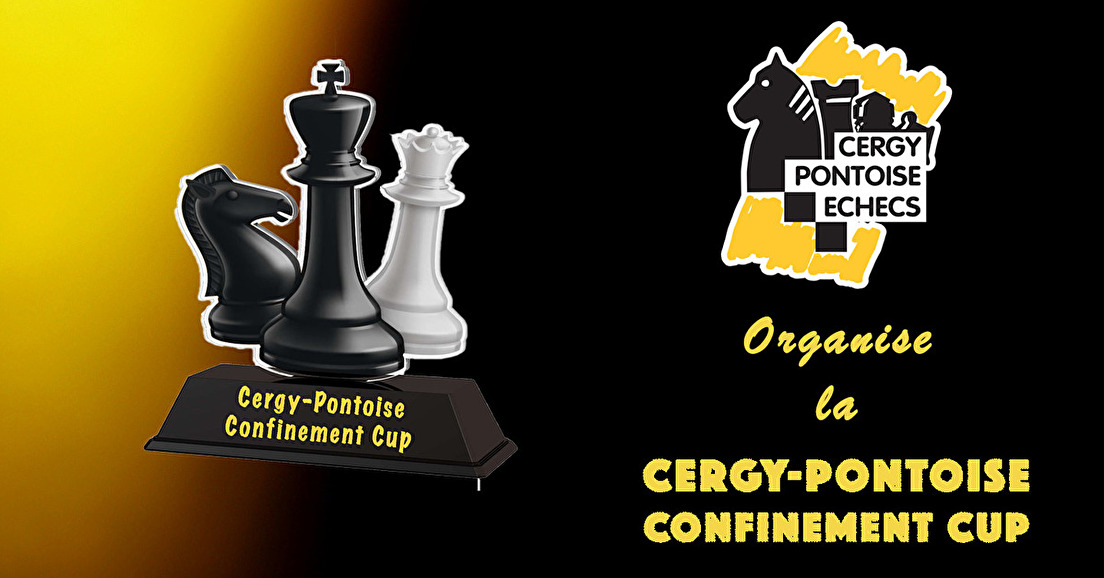 Cergy-Pontoise Echecs lance la Cergy-Pontoise Confinement Cup ! 🚨🚀